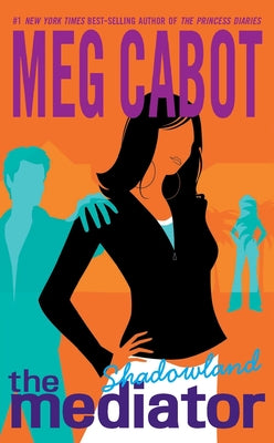 Book cover of The Mediator #1: Shadowland by Cabot, Meg