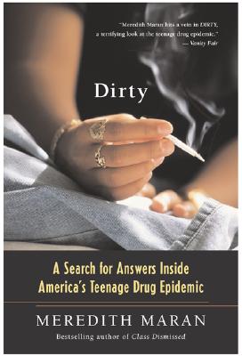 Book cover of Dirty: A Search for Answers Inside America's Teenage Drug Epidemic by Maran, Meredith