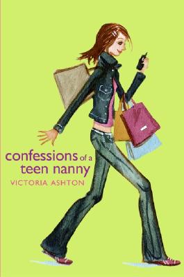 Confessions of a Teen Nanny by Victoria Ashton book cover