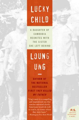 Book cover of Lucky Child: A Daughter of Cambodia Reunites with the Sister She Left Behind by Ung, Loung