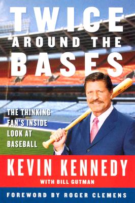 Twice Around the Bases: The Thinking Fan's Inside Look at Baseball by Kevin Kennedy book cover