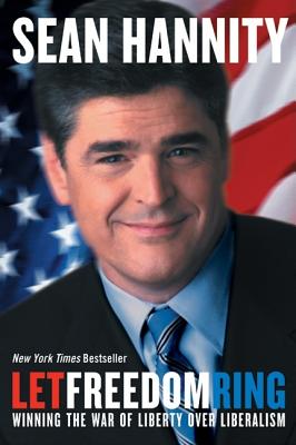 Book cover of Let Freedom Ring: Winning the War of Liberty Over Liberalism by Hannity, Sean