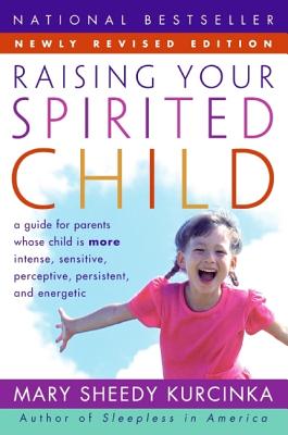 Book cover of Raising Your Spirited Child Rev Ed (Revised) by Kurcinka, Mary Sheedy