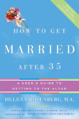 Book cover of How to Get Married After 35 Revised Edition: A User's Guide to Getting to the Altar by Rosenberg, Helena Hacker