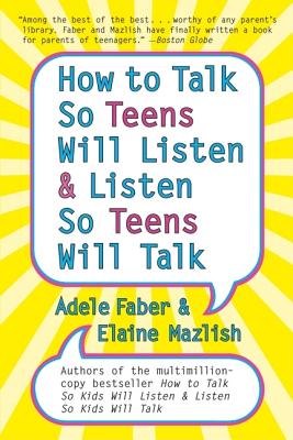 Book cover of How to Talk So Teens Will Listen and Listen So Teens Will Talk by Faber, Adele