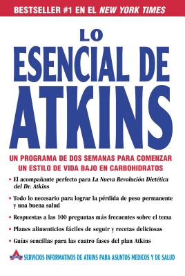 Book cover of Lo Esencial de Atkins: Un Programa de DOS Semanas Para Comenzar un Estilo de Vida Bajo en Carbohidratos = The Essentials of Atkins by Atkins Health & Medical Information Serv
