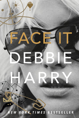 Book cover of Face It: A Memoir by Harry, Debbie