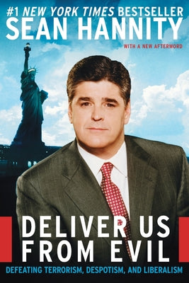 Book cover of Deliver Us from Evil: Defeating Terrorism, Despotism, and Liberalism by Hannity, Sean
