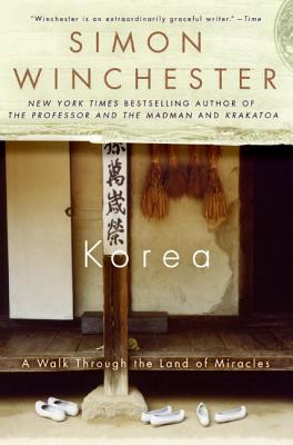 Book cover of Korea: A Walk Through the Land of Miracles by Winchester, Simon