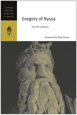Book cover of Gregory of Nyssa: The Life of Moses by Harpercollins Spiritual Classics
