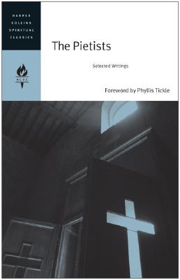 Book cover of The Pietists: Selected Writings by Harpercollins Spiritual Classics
