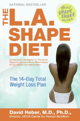 Book cover of The L.A. Shape Diet: The 14-Day Total Weight-Loss Plan by Heber, David