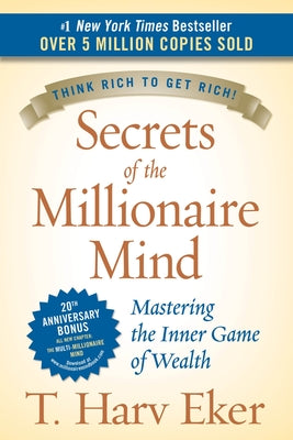 Secrets of the Millionaire Mind: Mastering the Inner Game of Wealth by Eker, T. Harv book cover