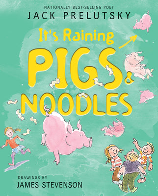 Book cover of It's Raining Pigs & Noodles by Prelutsky, Jack