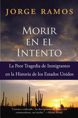 Book cover of Morir En El Intento: La Peor Tragedia de Immigrantes En La Historia de Los Estados Unidos by Ramos, Jorge