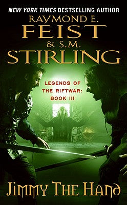 Book cover of Jimmy the Hand: Legends of the Riftwar, Book 3 by Feist, Raymond E.