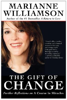 Book cover of The Gift of Change: Spiritual Guidance for Living Your Best Life by Williamson, Marianne