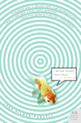 Book cover of I Am Not Myself These Days: A Memoir by Kilmer-Purcell, Josh