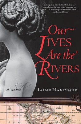 Book cover of Our Lives Are the Rivers by Manrique, Jaime