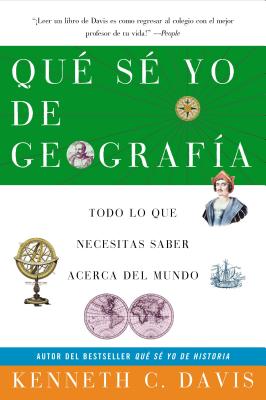 Book cover of La Que Se Yo de Geografia: Todo lo que Necesitas Saber Acerca del Mundo by Davis, Kenneth C.