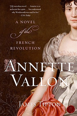 Book cover of Annette Vallon: A Novel of the French Revolution by Tipton, James