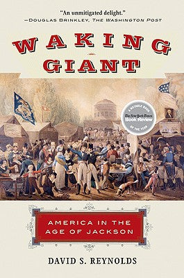 Book cover of Waking Giant: America in the Age of Jackson by Reynolds, David S.