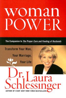 Book cover of Woman Power: Transform Your Man, Your Marriage, Your Life by Schlessinger, Laura