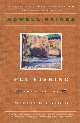 Book cover of Fly Fishing Through the Midlife Crisis by Raines, Howell