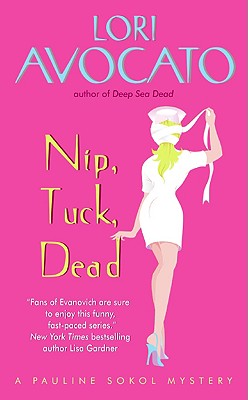 Book cover of Nip, Tuck, Dead: A Pauline Sokol Mystery by Avocato, Lori