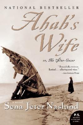 Book cover of Ahab's Wife: Or, the Star-Gazer: A Novel by Naslund, Sena Jeter