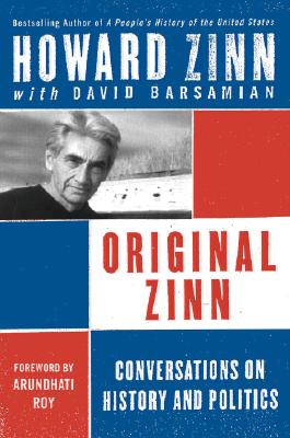 Book cover of Original Zinn: Conversations on History and Politics by Zinn, Howard