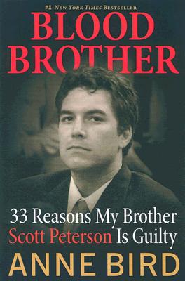 Book cover of Blood Brother: 33 Reasons My Brother Scott Peterson Is Guilty by Bird, Anne