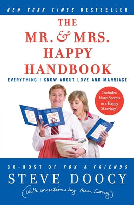 Book cover of The Mr. & Mrs. Happy Handbook: Everything I Know about Love and Marriage (with Corrections by Mrs. Doocy) by Doocy, Steve