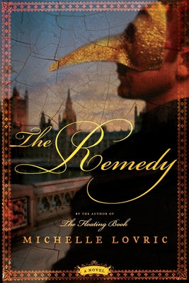 Book cover of The Remedy: A Novel of London & Venice by Lovric, Michelle