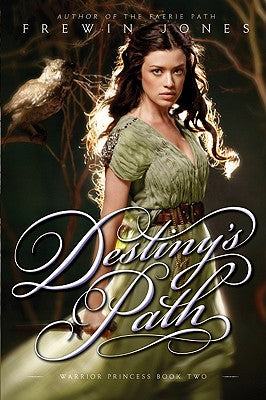 Book cover of Warrior Princess #2: Destiny's Path by Jones, Frewin