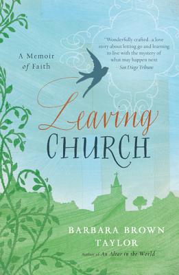 Book cover of Leaving Church: A Memoir of Faith by Taylor, Barbara Brown
