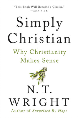 Book cover of Simply Christian: Why Christianity Makes Sense by Wright, N. T.