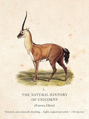 Book cover of The Natural History of Unicorns by Lavers, Chris