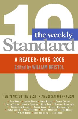 Book cover of Weekly Standard: A Reader: 1995-2005 by Kristol, William