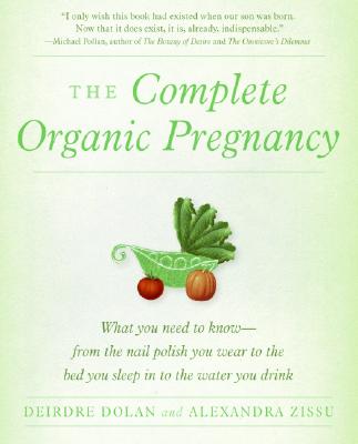 Book cover of The Complete Organic Pregnancy by Dolan, Deirdre