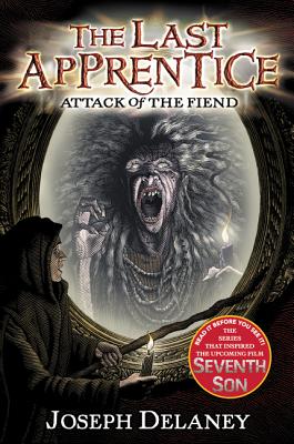 Book cover of The Last Apprentice: Attack of the Fiend (Book 4) by Delaney, Joseph