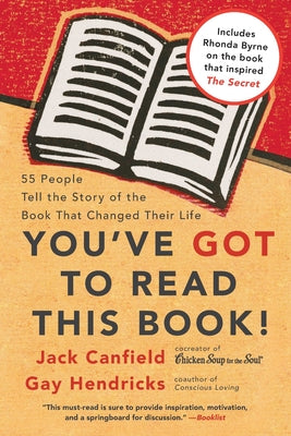 Book cover of You've Got to Read This Book!: 55 People Tell the Story of the Book That Changed Their Life by Canfield, Jack