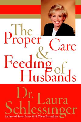 Book cover of The Proper Care and Feeding of Husbands by Schlessinger Laura