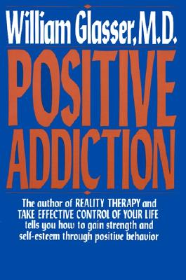 Positive Addiction by William Glasser book cover