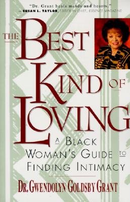 Book cover of The Best Kind of Loving: Black Woman's Guide to Finding Intimacy, a by Grant, Gwendolyn G.
