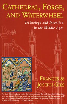 Cathedral, Forge and Waterwheel by Joseph Gies book cover