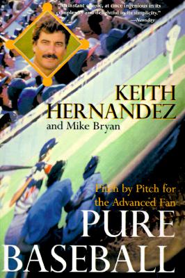 Book cover of Pure Baseball: Pitch by Pitch for the Advanced Fan by Hernandez, Keith