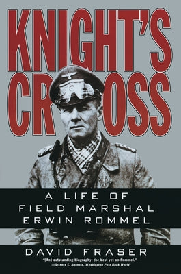 Book cover of Knight's Cross: Life of Field Marshal Erwin Rommel, a by Fraser, David