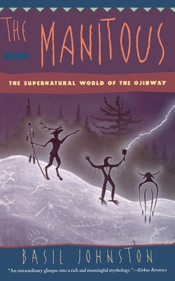 Book cover of The Manitous: Supernatural World of the Ojibway, the by Johnston, Basil