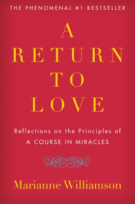 Book cover of A Return to Love: Reflections on the Principles of "a Course in Miracles" by Williamson, Marianne